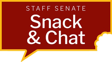 Staff Senate Employee Benefits Snack & Chat